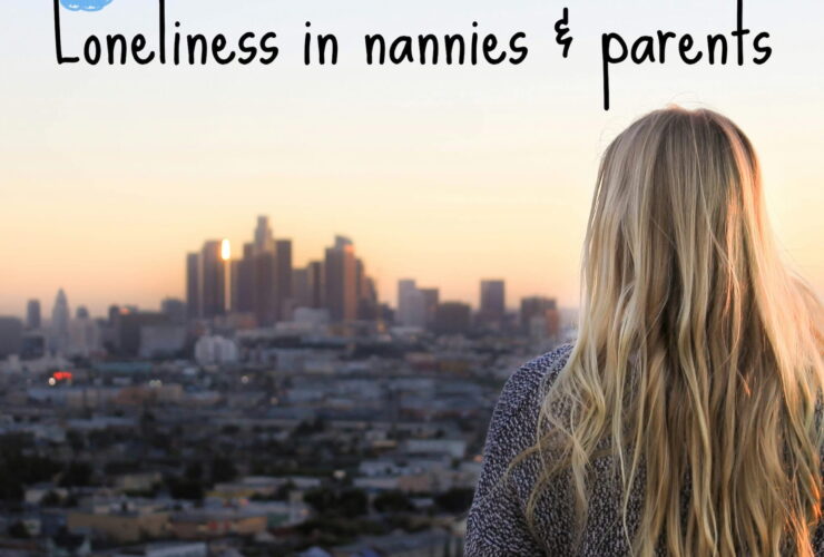 Loneliness in Nannies and Parents